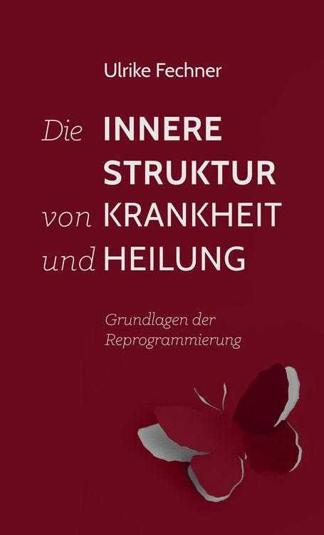Produktbild: Die innere Struktur von Krankheit und Heilung