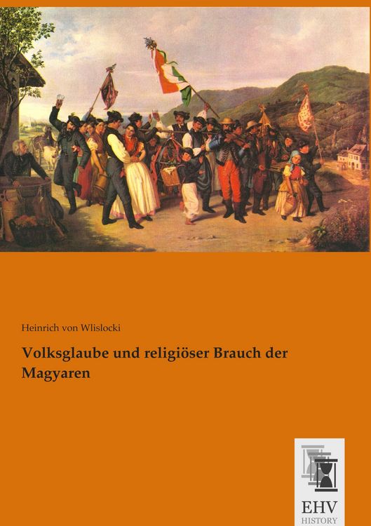 Produktbild: Volksglaube und religi&ouml;ser Brauch der Magyaren