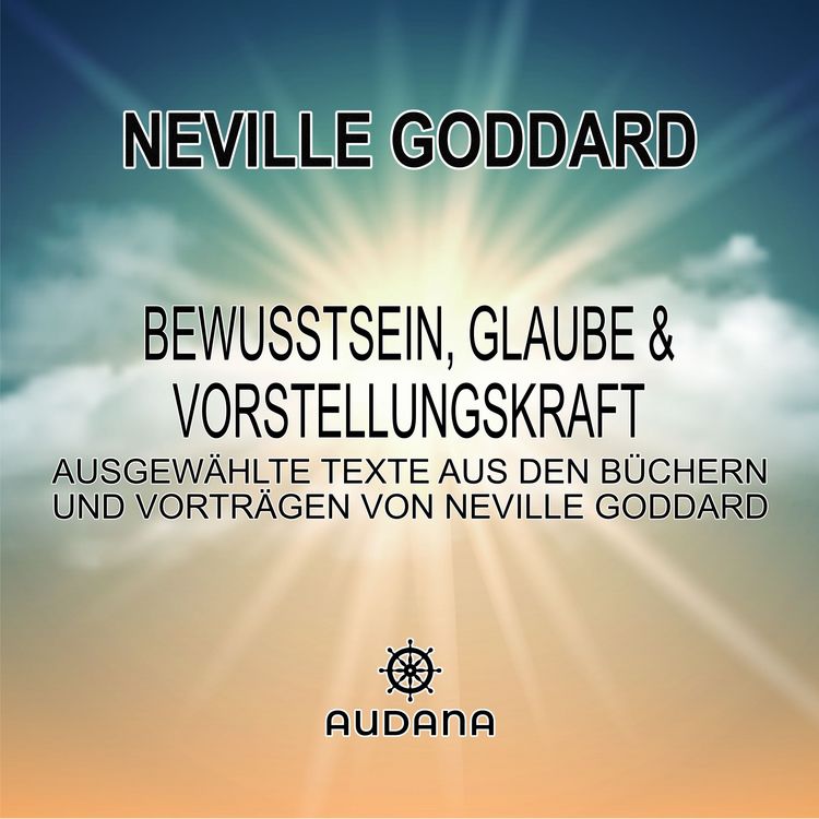 Produktbild: Neville Goddard - Bewusstsein, Glaube und Vorstellungskraft