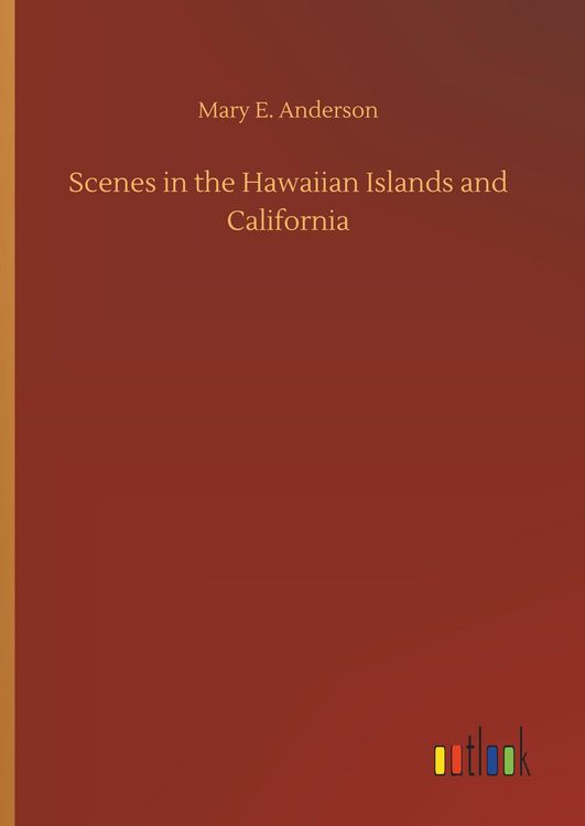 Produktbild: Scenes in the Hawaiian Islands and California