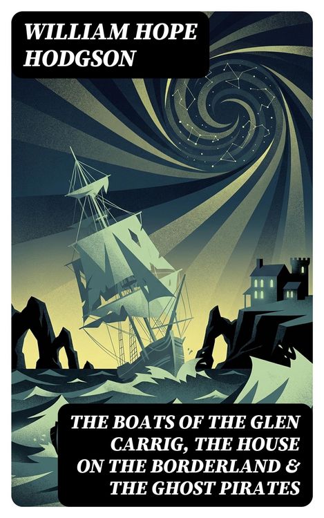 Produktbild: The Boats of the Glen Carrig, The House on the Borderland & The Ghost Pirates