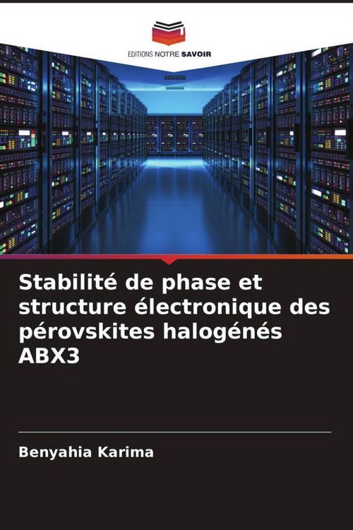 Produktbild: Stabilit&eacute; de phase et structure &eacute;lectronique des p&eacute;rovskites halog&eacute;n&eacute;s ABX3