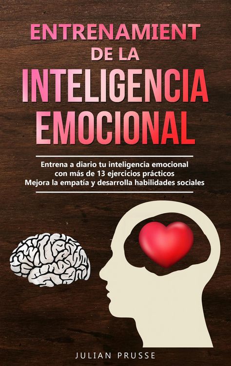Produktbild: Entrenamiento de la Inteligencia Emocional: Entrena a diario tu inteligencia emocional con m&aacute;s de 13 ejercicios pr&aacute;cticos | Mejora la empat&iacute;a y desarr