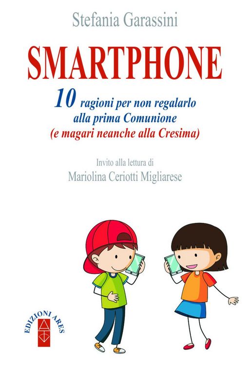 Produktbild: Smartphone. 10 ragioni per non regalarlo alla prima Comunione (e magari neanche alla Cresima)