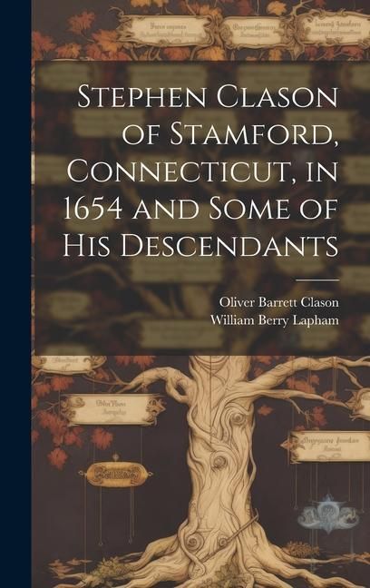 Produktbild: Stephen Clason of Stamford, Connecticut, in 1654 and Some of his Descendants