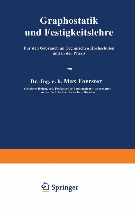 Produktbild: Graphostatik und Festigkeitslehre F&uuml;r den Gebrauch an Technischen Hochschulen und in der Praxis