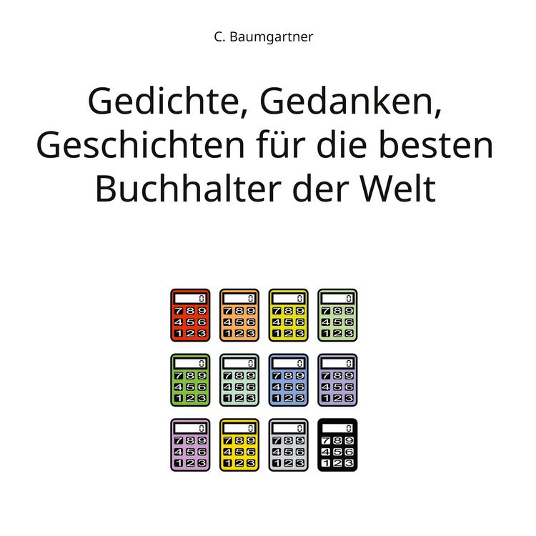 Produktbild: Gedichte, Gedanken, Geschichten f&uuml;r die besten Buchhalter der Welt