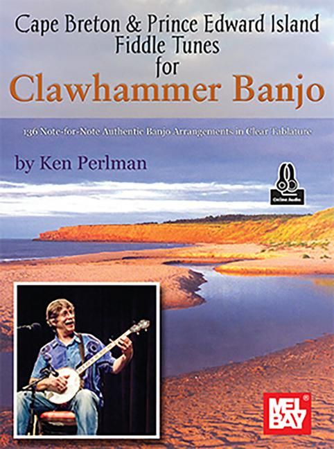 Produktbild: Cape Breton & Prince Edward Island Fiddle Tunes for Clawhammer Banjo 136 Note-For-Note Authentic Banjo Arrangements in Clear Tablature