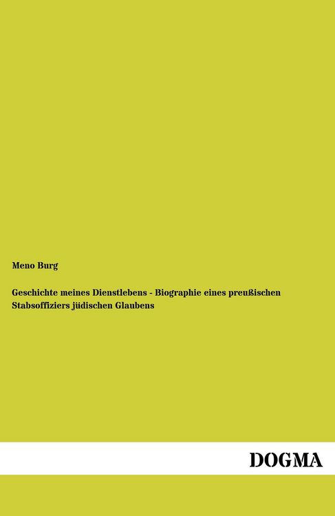 Produktbild: Geschichte meines Dienstlebens - Biographie eines preu&szlig;ischen Stabsoffiziers j&uuml;dischen Glaubens