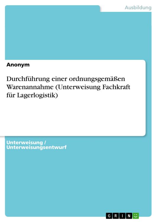 Produktbild: Durchf&uuml;hrung einer ordnungsgem&auml;&szlig;en Warenannahme (Unterweisung Fachkraft f&uuml;r Lagerlogistik)