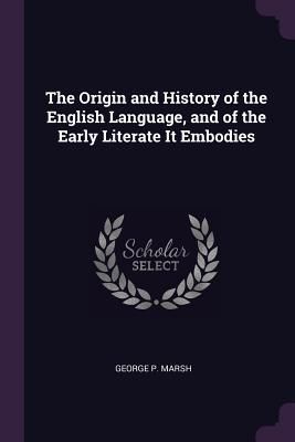 Produktbild: The Origin and History of the English Language, and of the Early Literate It Embodies