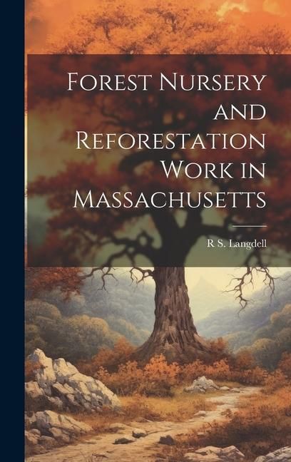 Produktbild: Forest Nursery and Reforestation Work in Massachusetts