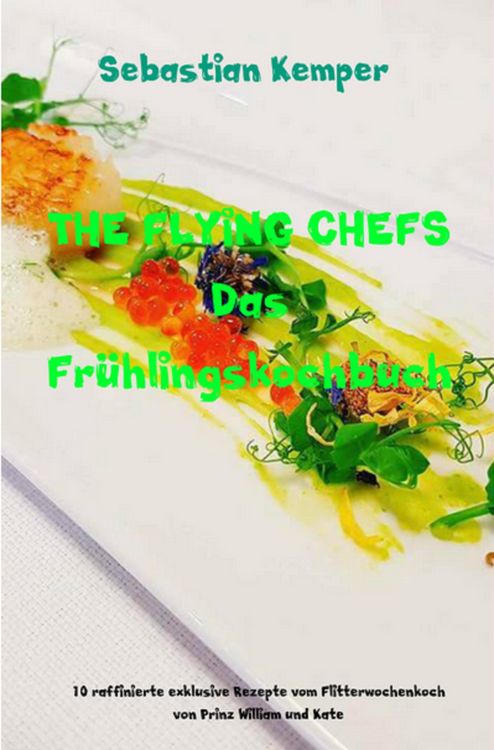 Produktbild: THE FLYING CHEFS Das Fr&uuml;hlingskochbuch