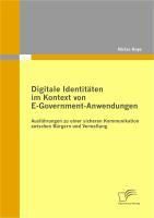 Produktbild: Digitale Identit&auml;ten im Kontext von E-Government-Anwendungen: Ausf&uuml;hrungen zu einer sicheren Kommunikation zwischen B&uuml;rgern und Verwaltung