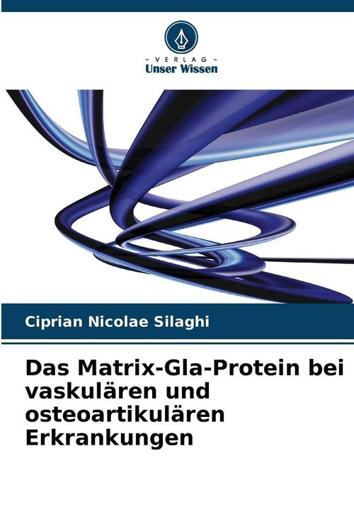 Produktbild: Das Matrix-Gla-Protein bei vaskul&auml;ren und osteoartikul&auml;ren Erkrankungen
