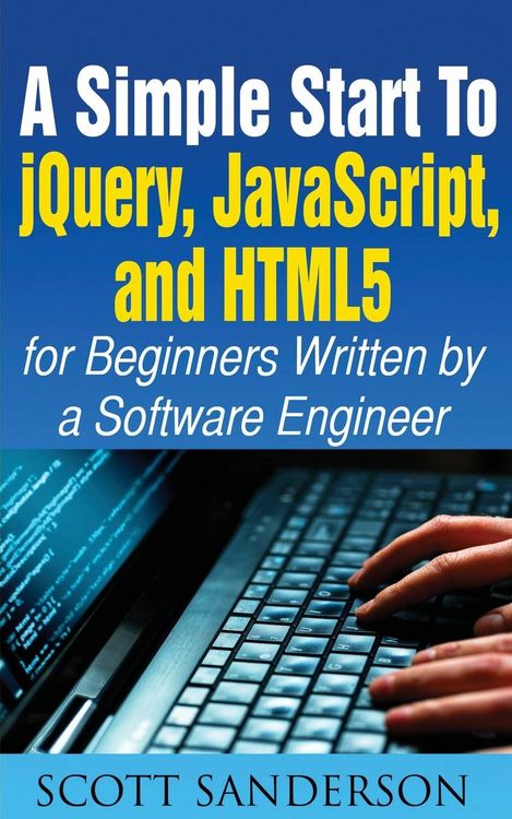 Produktbild: A SIMPLE START TO JQUERY, JAVASCRIPT, AND HTML5 FOR BEGINNERS