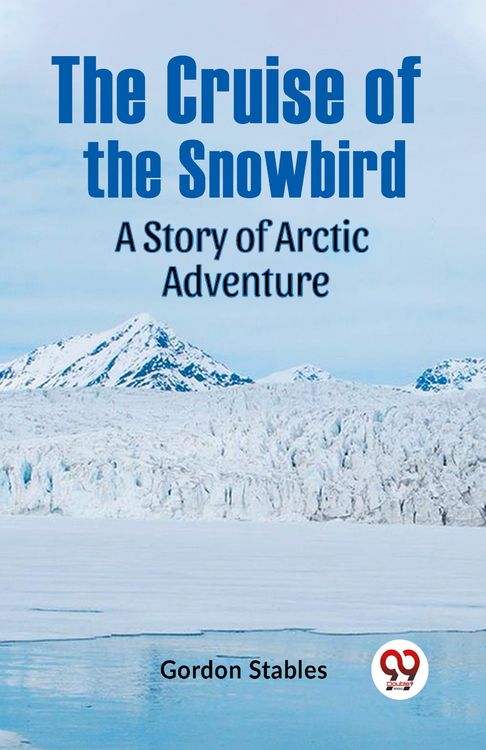 Produktbild: The Cruise of the Snowbird A Story of Arctic Adventure