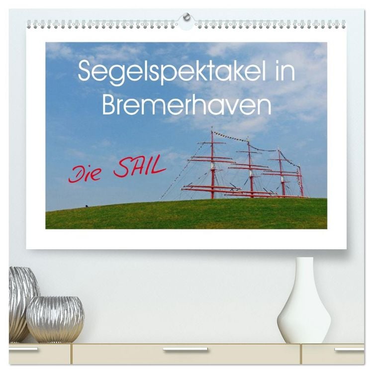 Produktbild: Segelspektakel in Bremerhaven. Die Sail (hochwertiger Premium Wandkalender 2026 DIN A2 quer), Kunstdruck in Hochglanz