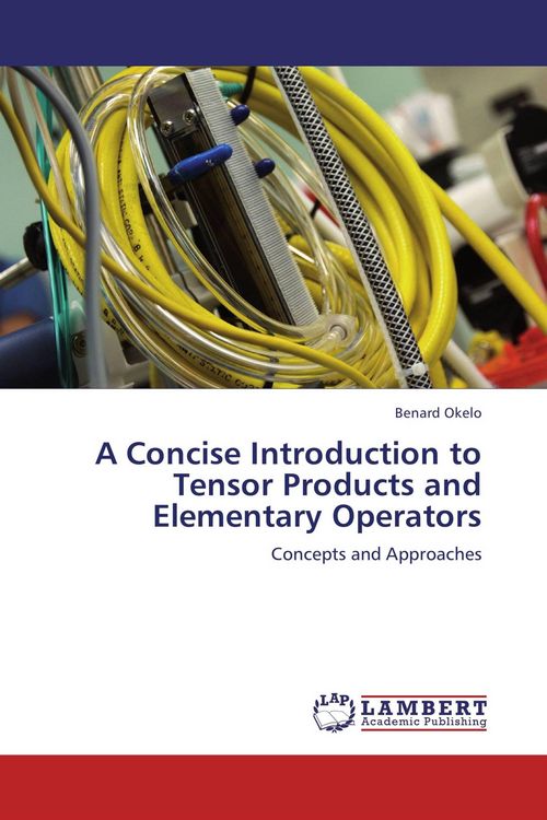 Produktbild: A Concise Introduction to Tensor Products and Elementary Operators