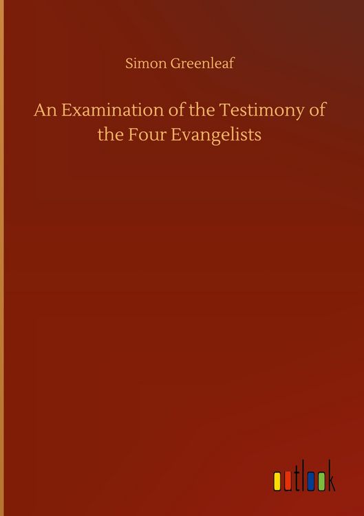Produktbild: An Examination of the Testimony of the Four Evangelists