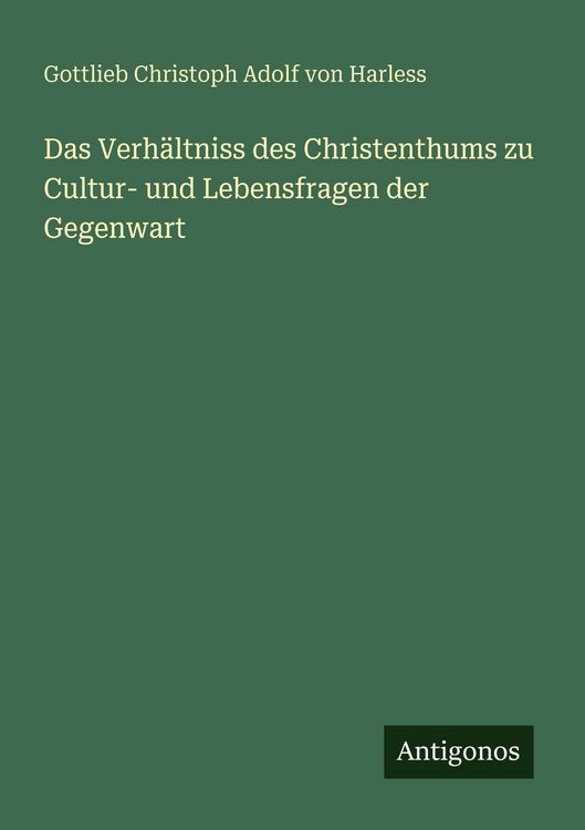 Produktbild: Das Verh&auml;ltniss des Christenthums zu Cultur- und Lebensfragen der Gegenwart