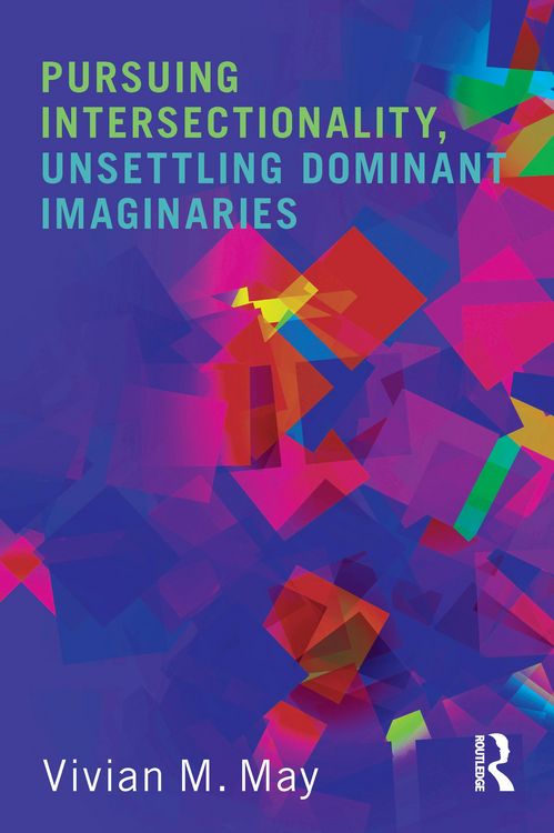 Produktbild: Pursuing Intersectionality, Unsettling Dominant Imaginaries