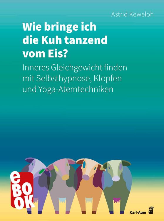 Produktbild: Wie bringe ich die Kuh tanzend vom Eis?