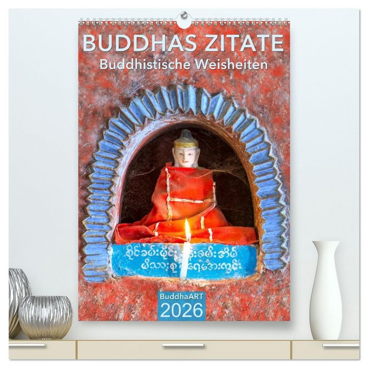 Produktbild: BUDDHAS ZITATE Buddhistische Weisheiten (hochwertiger Premium Wandkalender 2026 DIN A2 hoch), Kunstdruck in Hochglanz