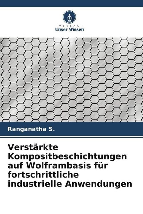 Produktbild: Verst&auml;rkte Kompositbeschichtungen auf Wolframbasis f&uuml;r fortschrittliche industrielle Anwendungen