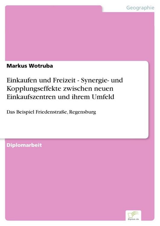 Produktbild: Einkaufen und Freizeit - Synergie- und Kopplungseffekte zwischen neuen Einkaufszentren und ihrem Umfeld
