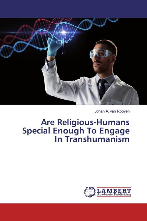 Produktbild: Are Religious-Humans Special Enough To Engage In Transhumanism