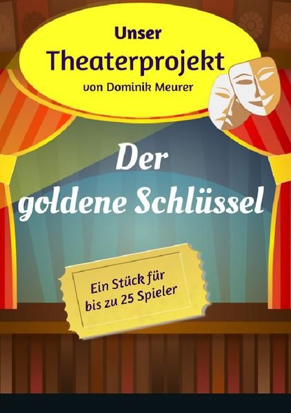 Produktbild: Unser Theaterprojekt / Unser Theaterprojekt, Band 9 - Der goldene Schl&uuml;ssel