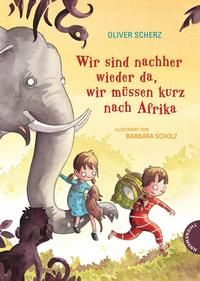 Produktbild: Wir sind nachher wieder da, wir m&uuml;ssen kurz nach Afrika