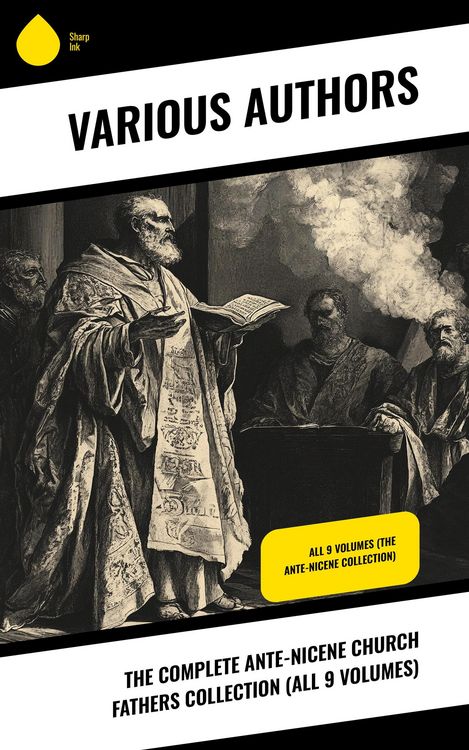 Produktbild: The Complete Ante-Nicene Church Fathers Collection (All 9 Volumes)