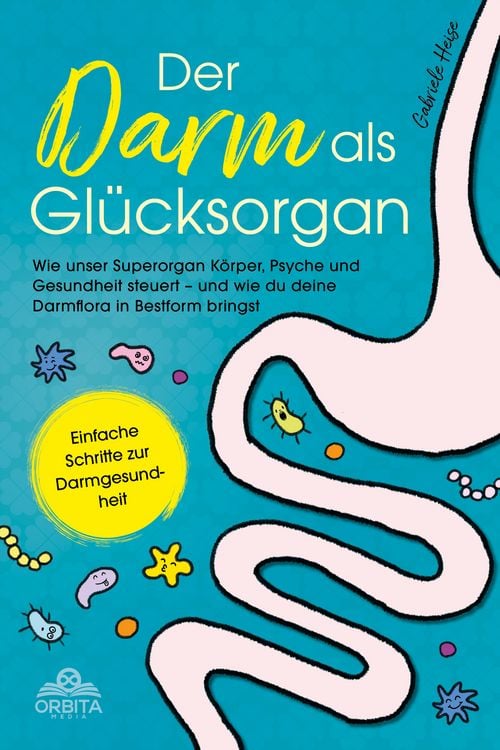Produktbild: Der Darm als Gl&uuml;cksorgan