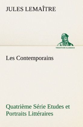 Produktbild: Les Contemporains, Quatri&egrave;me S&eacute;rie Etudes et Portraits Litt&eacute;raires