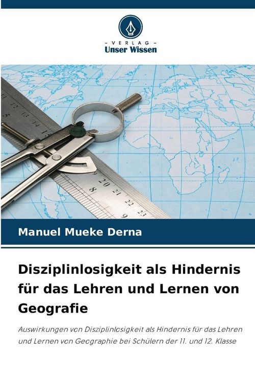 Produktbild: Disziplinlosigkeit als Hindernis f&uuml;r das Lehren und Lernen von Geografie