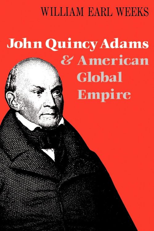 Produktbild: John Quincy Adams and American Global Empire