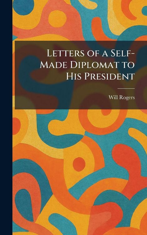 Produktbild: Letters of a Self-Made Diplomat to His President