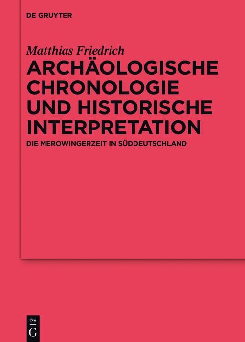 Produktbild: Arch&auml;ologische Chronologie und historische Interpretation
