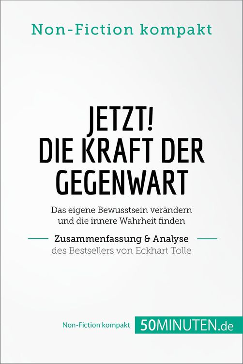 Bild vom Artikel Jetzt! Die Kraft der Gegenwart. Zusammenfassung & Analyse des Bestsellers von Eckhart Tolle vom Autor 50Minuten. de