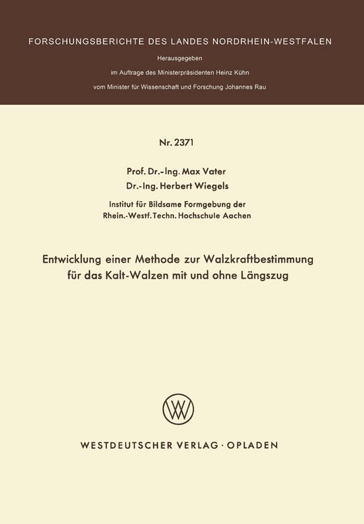 Produktbild: Entwicklung einer Methode zur Walzkraftbestimmung f&uuml;r das Kalt-Walzen mit und ohne L&auml;ngszug