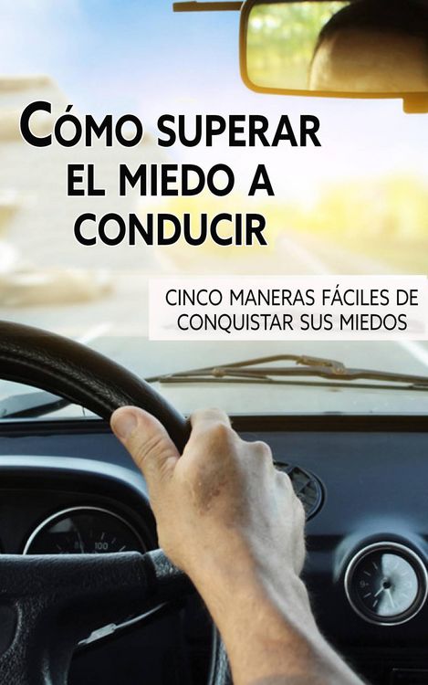 Produktbild: C&oacute;mo superar el miedo a conducir