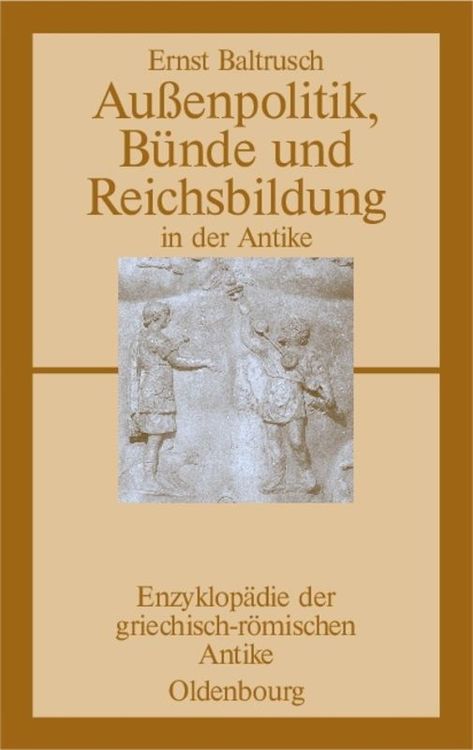 Produktbild: Au&szlig;enpolitik, B&uuml;nde und Reichsbildung in der Antike