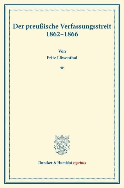 Produktbild: Der preu&szlig;ische Verfassungsstreit 1862&ndash;1866.