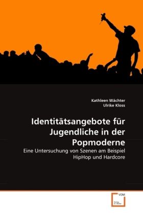 Produktbild: W&auml;chter, K: Identit&auml;tsangebote f&uuml;r Jugendliche in der Popmod