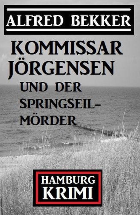 Produktbild: Kommissar J&ouml;rgensen und der Springseilm&ouml;rder: Hamburg Krimi