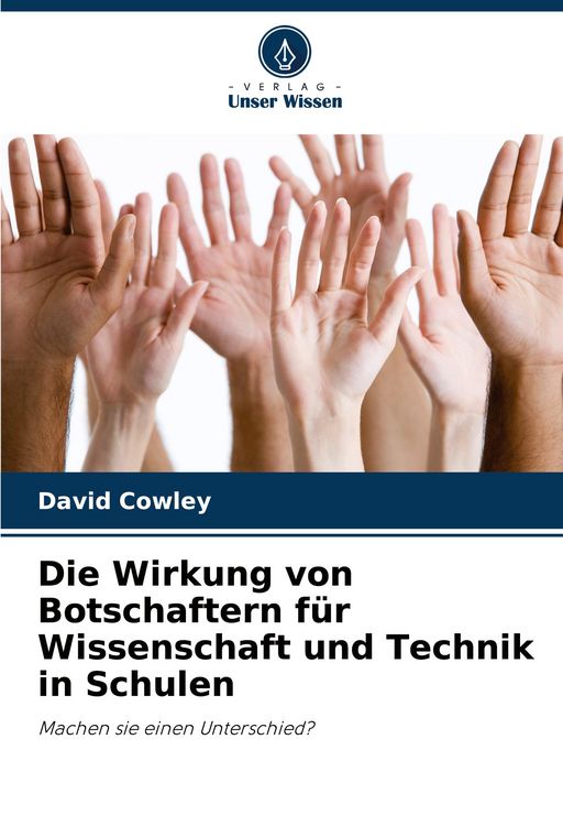 Produktbild: Die Wirkung von Botschaftern f&uuml;r Wissenschaft und Technik in Schulen