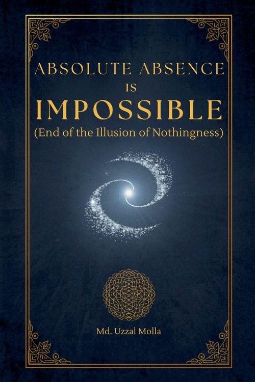 Produktbild: Absolute Absence Is Impossible (End of the Illusion of Nothingness)