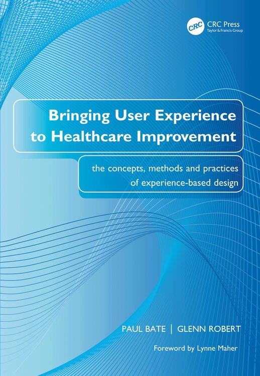 Produktbild: Bringing User Experience to Healthcare Improvement